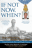 If Not Now, When? : Duty and Sacrifice in America's Time of Need