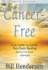 Cancer-Free, Third Edition: Your Guide to Gentle, Non-Toxic Healing (Library Edition)