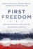 First Freedom: the Beginning and End of Religious Liberty