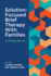 Solution-Focused Brief Therapy with Families: A Training Manual