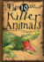 Killer Animals You Wouldn't Want to Meet!