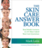 The Skin Care Answer Book: Real-World Answers to 275 Most-Asked Skin Care Question