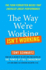The Way We'Re Working Isn't Working: the Four Forgotten Needs That Energize Great Performance