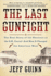 The Last Gunfight: the Real Story of the Shootout at the O.K. Corral--and How It Changed the American West