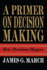 Primer on Decision Making: How Decisions Happen