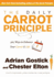 The Daily Carrot Principle: 365 Ways to Enhance Your Career and Life