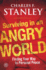 Surviving in an Angry World Finding Your Way to Personal Peace By Stanley, Charles F May, 2011