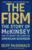 The Firm: The Story of McKinsey and Its Secret Influence on American Business