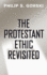 The Protestant Ethic Revisited (Politics History & Social Chan)