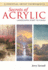 Secrets of Acrylic-Landscapes Start to Finish (Essential Artist Techniques)