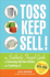 Toss, Keep, Sell! : The Suddenly Frugal Guide to Cleaning Out the Clutter and Cashing in