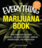 The Everything Marijuana Book: Your Complete Cannabis Resource, Including History, Growing Instructions, and Preparation