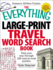 The Everything Large-Print Travel Word Search Book: Find Your Way Through 150 Easy-to-Read Puzzles (Everything Series)