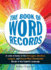 The Book of Word Records: a Look at Some of the Strangest, Shortest, Longest, and Overall Most Remarkable Words in the English Language