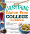The Everything Gluten-Free College Cookbook: Includes Pineapple Coconut Smoothie, Healthy Taco Salad, Artichoke and Spinach Dip, Beef and Broccoli...Chocolate Chip Cookies and Hundreds More!