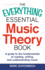 The Everything Essential Music Theory Book: a Guide to the Fundamentals of Reading, Writing, and Understanding Music