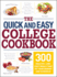 The Quick and Easy College Cookbook: 300 Healthy, Low-Cost Meals That Fit Your Budget and Schedule