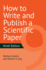 How to Write and Publish a Scientific Paper
