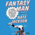 Fantasy Man: a Former Nfl Player's Descent Into the Brutality of Fantasy Football