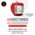 Undoctored: Why Health Care Has Failed You and How You Can Become Smarter Than Your Doctor