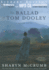 The Ballad of Tom Dooley: a Ballad Novel (Ballad Series)