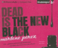 Dead is the New Black (Dead is Series)