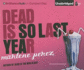 Dead is So Last Year (Dead is Series)