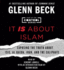 It is About Islam: Exposing the Truth About Isis, Al Qaeda, Iran, and the Caliphate