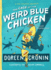 The Case of the Weird Blue Chicken: the Next Misadventure (the Chicken Squad)