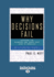 Why Decisions Fail: Avoiding the Blunders and Traps That Lead to Debacles