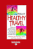 Healthy Travel (Easyread Large Edition): Don't Travel Without It!