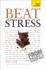 Beat Stress: Cbt, Nlp and Mindfulness Practices for Relaxing Body and Mind (Teach Yourself)