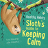 Sloth's Guide to Keeping Calm (Healthy Habits)