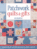 Patchwork Quilts & Gifts: 20 Patchwork and Appliqu Quilts From Cowslip