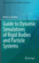 Guide to Dynamic Simulations of Rigid Bodies and Particle Systems (Simulation Foundations, Methods and Applications)