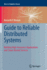 Guide to Reliable Distributed Systems: Building High-Assurance Applications and Cloud-Hosted Services (Texts in Computer Science)