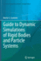 Guide to Dynamic Simulations of Rigid Bodies and Particle Systems