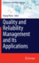 Quality and Reliability Management and Its Applications