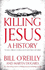 Killing Jesus: a History