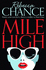 Mile High: a Twisting Rollercoaster Ride of Stalking and Passion at Thirty Thousand Feet