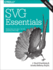 Svg Essentials Producing Scalable Vector Graphics With Xml