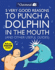 5 Very Good Reasons to Punch a Dolphin in the Mouth (and Other Useful Guides) (the Oatmeal)