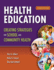 Health Education: Creating Strategies for School & Community Health