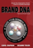 Brand DNA: Uncover Your Organization's Genetic Code for Competitive Advantage