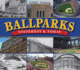 Ballparks, Yesterday & Today