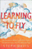 Learning to Fly: an Uncommon Memoir of Human Flight, Unexpected Love, and One Amazing Dog