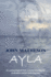 Ayla: An Archaeological Find, a Mysterious Bygone Civilization and an Enduring Love