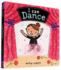 I Can Dance: (Baby Books About Dancing and Ballet, Board Book Ballerina) (I Can Interactive Board Books)