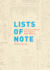 Lists of Note: an Eclectic Collection Deserving of a Wider Audience