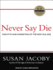 Never Say Die: the Myth and Marketing of the New Old Age (Audio Cd)